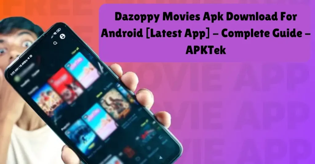dazoppy movies apk download for android [latest app] - complete guide - apktek