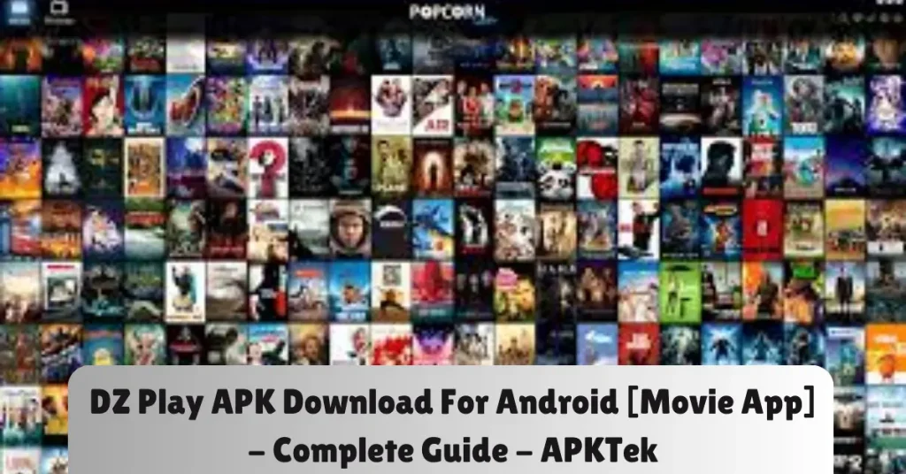 dz play apk download for android [movie app] - complete guide - apktek