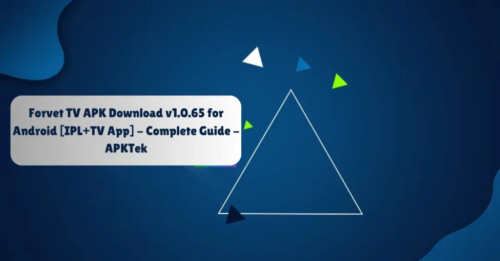 forvet tv apk download v1.0.65 for android [ipl+tv app] - complete guide - apktek