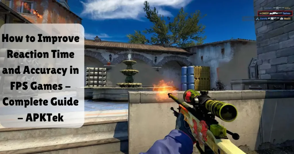 How to Improve Reaction Time and Accuracy in FPS Games – Complete Guide – APKTek how to improve reaction time and accuracy in fps games - complete guide - apktek