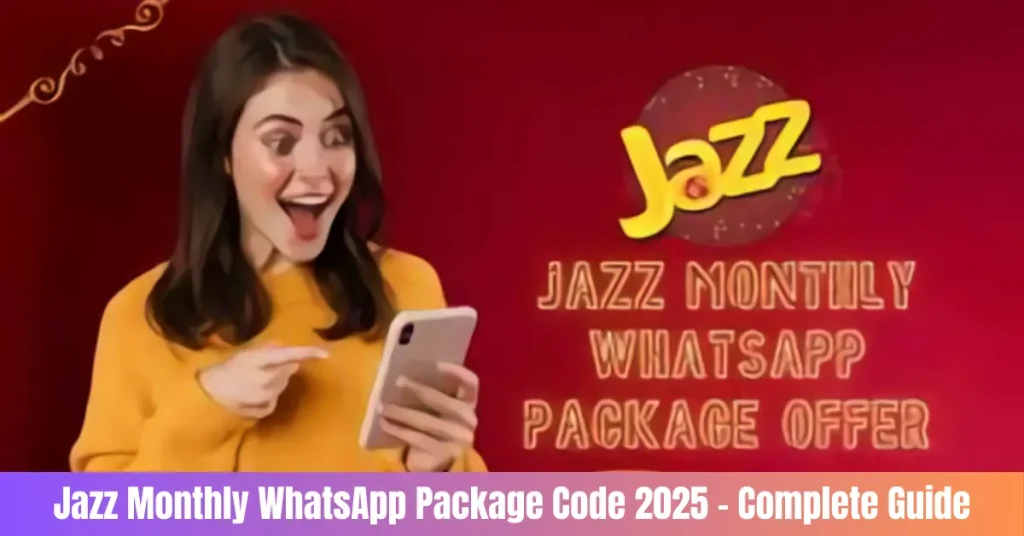 Jazz Monthly WhatsApp Package Code 2025 – Complete Guide jazz monthly whatsApp package code 2025