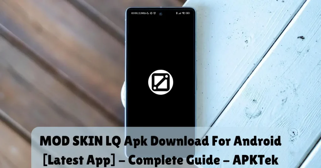 mod skin lq apk download for android [latest app] - complete guide - apktek